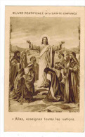 IMAGE PIEUSE RELIGIEUSE HOLY CARD  :  Oeuvre Pontificale De La Sainte Enfance Allez Enseignez Toutes Les Nations - Devotion Images