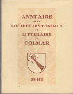 Annuaire De La Société Historique Et Littéraire De Colmar 1961 - Alsace