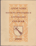 Annuaire De La Société Historique Et Littéraire De Colmar 1962 - Alsace