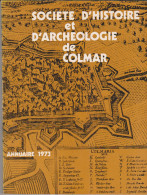 Annuaire De La Société D'histoire Et D'archéologie De Colmar 1973 - Alsace