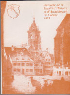 Annuaire De La Société D'histoire Et D'archéologie De Colmar 1983 - Alsace