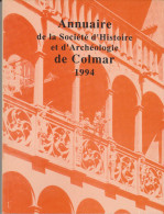 Annuaire De La Société D'histoire Et D'archéologie De Colmar 1994 - Alsace