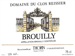 Etiquette Vin - BEAUJOLAIS - BROUILLY - Domaine Du Clos Reissier - THORIN - 71 - PONTANEVAUX - Beaujolais