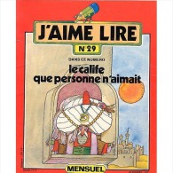 J'aime Lire No 29 LE CALIFE QUE PERSONNE N'AIMAIT 1979 - Collection Lectures Und Loisirs