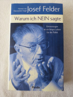 Josef Felder "Warum Ich NEIN Sagte" Erinnerungen An Ein Langes Leben Für Die Politik - Politica Contemporanea