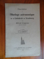 Description De L'Horloge Astronomique De La Cathédrale De Strasbourg (Alfres Ungerer) De 1920 - Alsace
