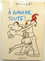 Wolinski A Gauche Toute éditions Temps Actuels 1982 BD Comique / érotique / Politique - Wolinski