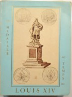 La Médaille Au Temps De Louis Xiv / Louis XIV 14, éditions Hotel De La Monnaie De Paris Janvier-Mars 1970 - Livres & Logiciels