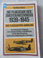 Karlheinz Kens "Die Flugzeuge Des Zweiten Weltkriegs 1939-1945" Eine Flugzeugtypen-Sammlung - Police & Military