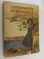 LES CONQUÊTES D' HERMINE Mme Colomb Librairie Hachette 1936 Illustrations S. Auzanne - - Hachette