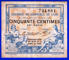 BON - BILLET - MONNAIE - 50 CENTIMES CHAMBRE DE COMMERCE DE LYON 69000 RHONE 28ième SERIE N° 724881 - Chambre De Commerce