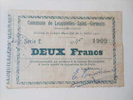 Aisne 02 Lesquielles-saint-Germain , 1ère Guerre Mondiale 2 Francs 11-7-1915 R - Bons & Nécessité