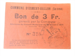 Somme 80 Esmery-Hallon , 1ère Guerre Mondiale 3 Francs 24-10-1915 R - Bons & Nécessité