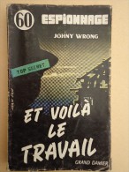 Editions Du Grand Damier - Top Secret No 60 - Espionnage - Johny Wrong - Et Voilà Le Travail - Couverture Jean Fau - Oud (voor 1960)