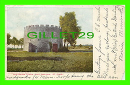 ST PAUL, MN - OLD ROUND TOWER, FORT SNELLING - TRAVEL IN 1906 - 1903, BY PAUL REICHELT - BROKEN LITTLE BIT - - St Paul