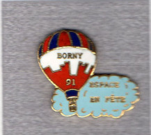 Pin´s  Montgolfière  BORNY  91  Espace  En  Fête - Airships