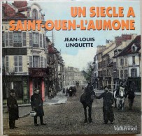 95 UN SIECLE A SAINT OUEN L AUMONE - Jean Louis Linquette - Ile-de-France