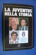 PFX/3 CALCIO - LA JUVENTUS NELLA STORIA Forte Editore 1984/SCUDETTI/SIVORI/ZOFF /FURINO - Livres