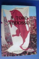 PFX/14 CALCIO - Sergio Barbero IL TORO ADDOSSO Graphot I^ Ed.1985/MERONI/PULICI/DOSSENA - Libri