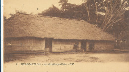 S S 820   / CPA  CONGO - BRAZZAVILLE -LA DERNIERE PAILLOTTE - Brazzaville