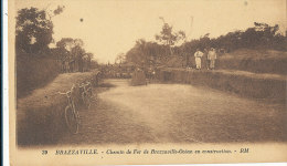 S S 824   / CPA  CONGO - BRAZZAVILLE -CHEMIN DE FER DE BRAZZAVILLE- OCEAN  EN CONSTRUCTION - Brazzaville