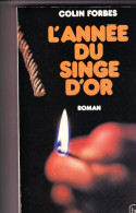 Belfond 1977 Colin Forbes " L´ Année Du Singe D´or " TRES BON ETAT - Roman Noir