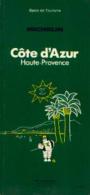 « Côte D’Azur - Haute-Provence » - Guide De Tourisme MICHELIN (1985) - Michelin (guide)