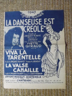 PARTITION - LA DANSEUSE EST CREOLE - VIVA LA TARENTELLE - LA VALSE CANAILLE - SUCCES 1947 - YVETTE GIRAUD - Gezang