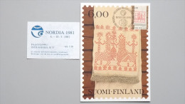 Finnland 862 Yt 826, SG 898 Fa 865  MK/CM, SST NORDIA ´81, 8.5.81, Mit Eintrittskarte, „Käspaikka“: Karel. Stickerei - Cartoline Maximum