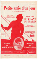 Petite Amie D´un Jour, Serge Veber, Georges Van Parys, Albert Préjean, One-step Chanté Du Film " Le Chant Du Marin " - Gesang (solo)