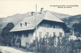 RHONE ALPES - 74 - HAUTE SAVOIE - SAINT JEAN D'AULPH LA MOUSSIERE - Maison Des Soeurs - Saint-Jean-d'Aulps