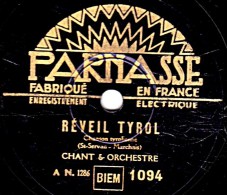 78 Trs - PARNASSE 1094 - état EX -  REVEIL TYROL - LA CHANSON DU TYROLIEN - 78 T - Disques Pour Gramophone