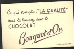 Buvard. Bouquet D'Or Ce Qui Compte: "LA QUALITE" Vous La Trouvez Dans Le CHOCOLAT Bouquet D'Or - Chocolat