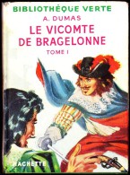 Alexandre Dumas - Le Vicomte De Bragelonne ( TOME I ) - Bibliothèque Verte / Hachette - (  1956 ) . - Biblioteca Verde