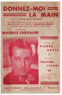 Donnez-moi La Main, Pierre Bayle, Valsien-Learsi, Maurice Chevalier, Revue Parade Du Monde, Casino De Paris, Partition - Gesang (solo)