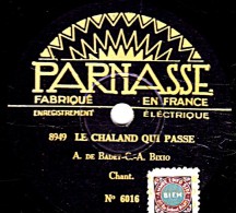 78 Trs - PARNASSE 6016 - état EX -  LE CHALAND QUI PASSE - J'AIME TES GRANDS YEUX - 78 T - Disques Pour Gramophone