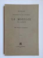 LIVRE - NUMISMATIQUE - ESSAI SUR L'ORGANISATION POLITIQUE ET ECONOMIQUE DE LA MONNAIE DANS L'ANTIQUITE - F. LENORMANT - Livres & Logiciels