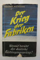 Dr. Volkmar Muthesius "Der Krieg Der Fabriken" Worauf Beruht Der Deutsche Rüstungsvorsprung? Von 1941 - Catálogos