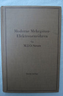 M.J.O.Strutt "Moderne Mehrgitter-Elektronenröhren" Bau Arbeitsweise Eigenschaften Elektrophysikalische Grundlagen 1940 - Technik