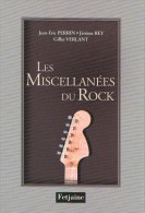 Les MISCELLANEES DU ROCK - Jean-Eric PERRIN - Jérôme REY - Gilles VERLANT - FETJAINE - Musique