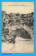 LE PONT D´ARC (Ardèche) MERVEILLE DE LA NATURE, OUVERTURE DANS LA MONTAGNE PRATIQUÉE PAR L´EAU. - 1918 - - Vallon Pont D'Arc