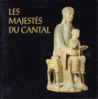 LES MAJESTES DU CANTAL IMAGES DE LA VIERGE EN HAUTE AUVERGNE CATALOGUE EDITE PAR LE CONSEIL GENERAL DU CANTAL ET DES AM - Auvergne