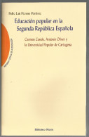 LIBRO EDUCACIÓN POPULAR EN LA SEGUNDA REPÚBLICA ESPAÑOLA.CARMEN CONDE,ANTONIO OLIVER Y LA UNIVERSIDAD POPULAR DE CARTAGE - Historia Y Arte