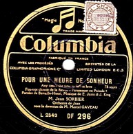 78 Trs - Columbia  DF 296 - état EX - Jean SORBIER -  POUR UNE HEURE DE BONHEUR - LA DOUCEUR D'AIMER - 78 T - Disques Pour Gramophone