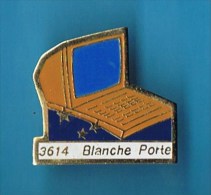 PIN´S //   . MINITEL 3614 BLANCHE PORTE - Computers
