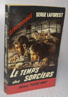 Serge LaForest, Le Temps Des Sorciers, Fleuve Noir, Couverture Noire Bande Rouge "Espionnage" 1961 - Fleuve Noir