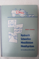 R.Gerth/H.Thömke "Hydraulik - Schweißen - Metallkleben - Metallspritzen" Im Landmaschinenbau, Von 1958 - Técnico