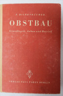 Dr. Friedrich Hilkenbäumer "Obstbau" Grundlagen, Anbau Und Betrieb, Von 1944 - Natura