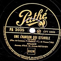 78 Trs - Pathé PA 2035 - état TB -  ANDREX -  UNE CHANSON QUI S'ENVOLE - ANTONIO - 78 T - Disques Pour Gramophone