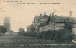 DUN SUR AURON - La Colonie Familiale Et Le Château D'Eau - Dun-sur-Auron